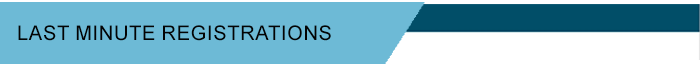Last Minute Registrations