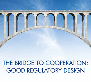 THE BRIDGE TO COOPERATION: GOOD REGULATORY DESIGN